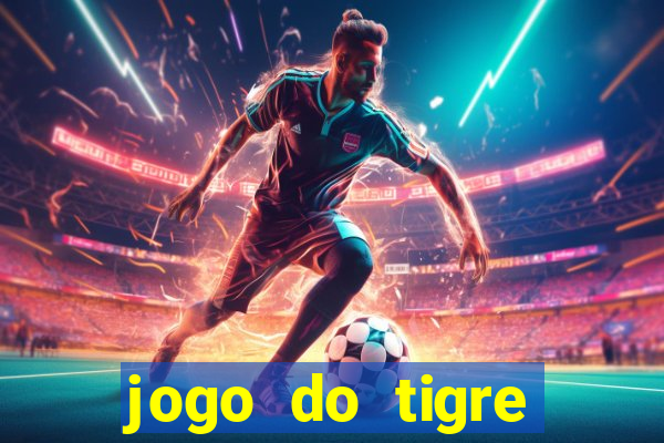 jogo do tigre melhor plataforma