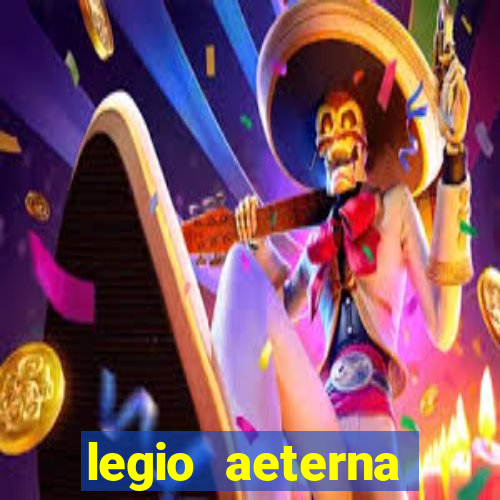 legio aeterna victrix letra