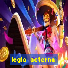 legio aeterna victrix letra