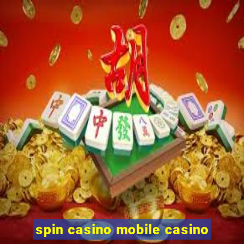 spin casino mobile casino