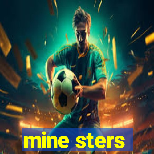 mine sters