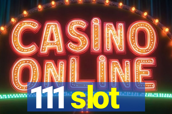 111 slot