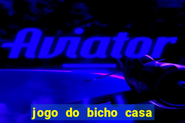 jogo do bicho casa de aposta