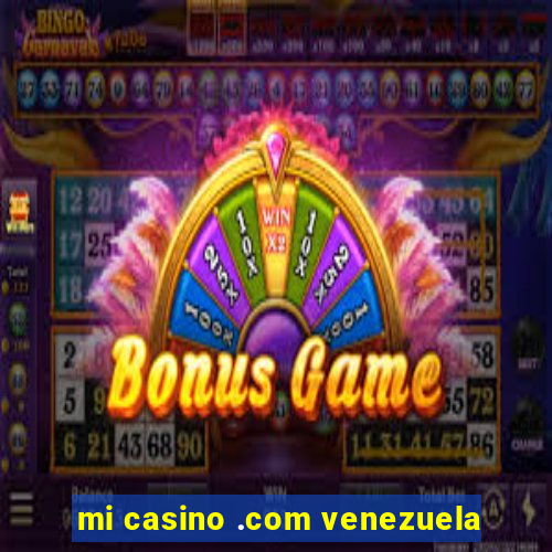 mi casino .com venezuela