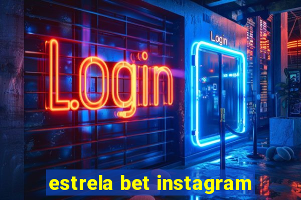 estrela bet instagram