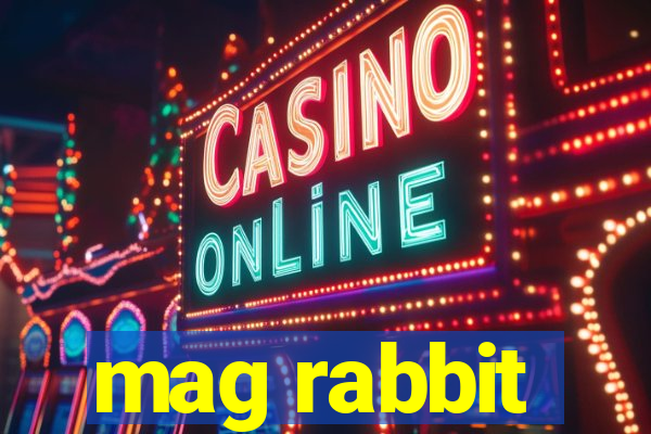 mag rabbit