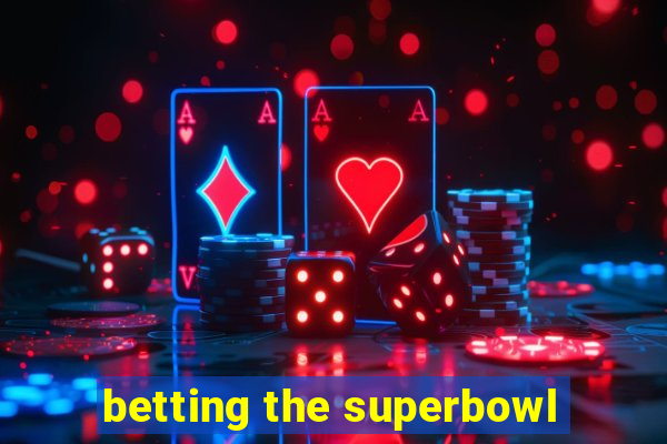 betting the superbowl