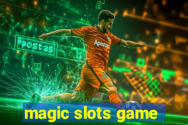 magic slots game