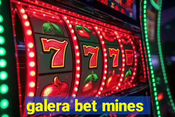 galera bet mines