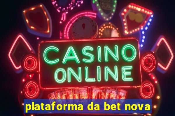 plataforma da bet nova