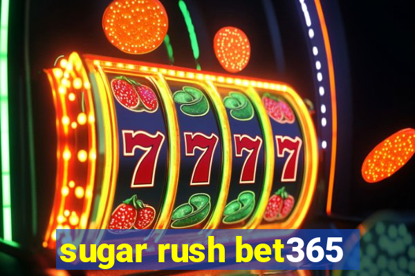 sugar rush bet365