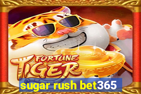 sugar rush bet365