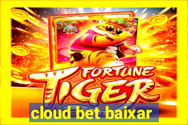 cloud bet baixar