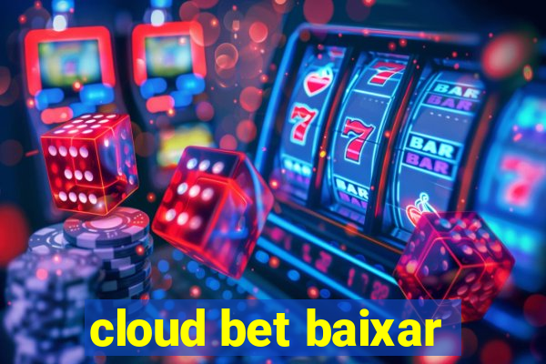 cloud bet baixar