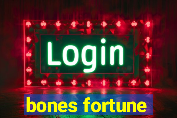 bones fortune