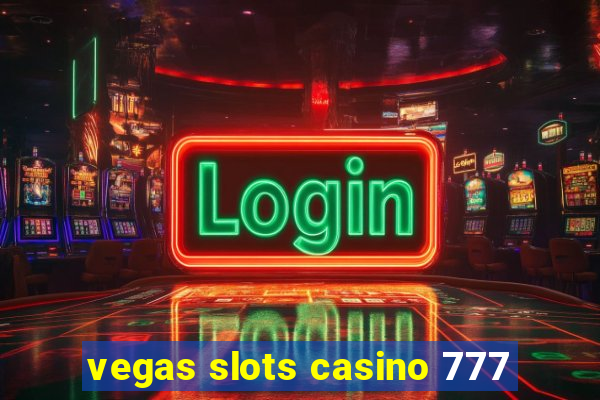 vegas slots casino 777