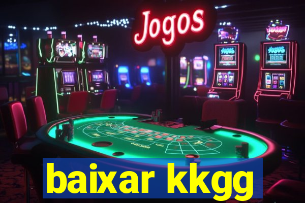 baixar kkgg