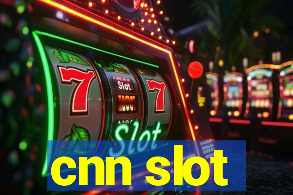 cnn slot