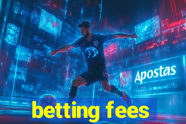 betting fees