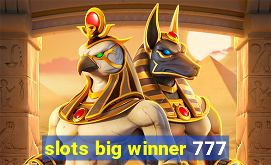 slots big winner 777