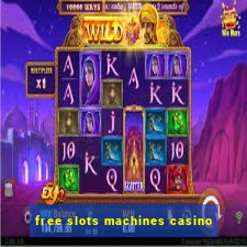 free slots machines casino