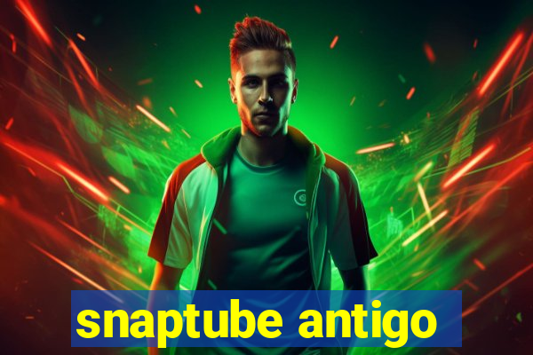 snaptube antigo