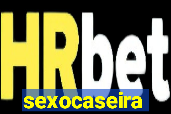 sexocaseira