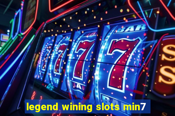 legend wining slots min7