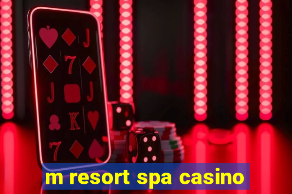 m resort spa casino