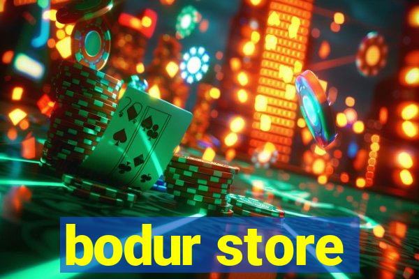 bodur store