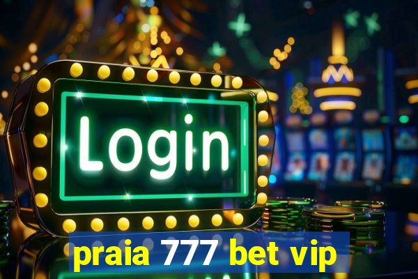 praia 777 bet vip