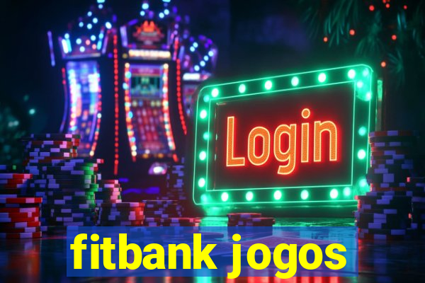 fitbank jogos