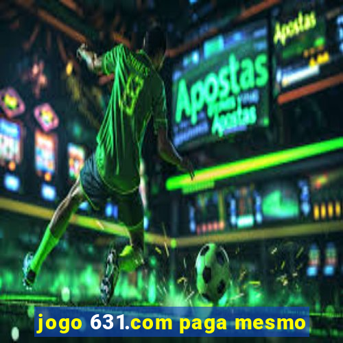 jogo 631.com paga mesmo