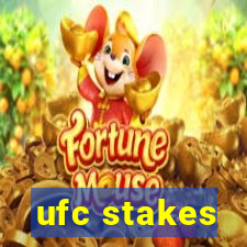 ufc stakes