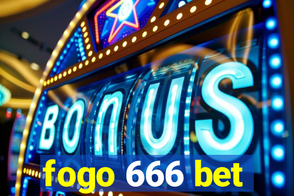 fogo 666 bet