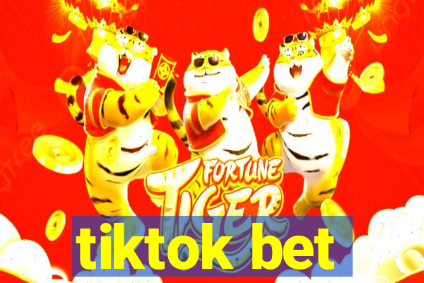 tiktok bet