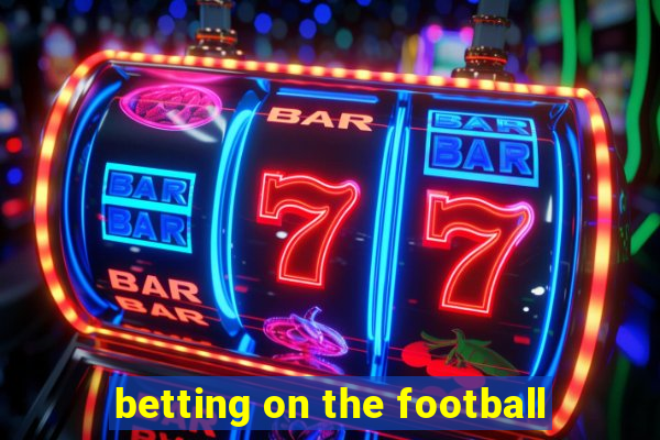 betting on the football