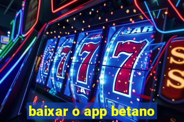 baixar o app betano