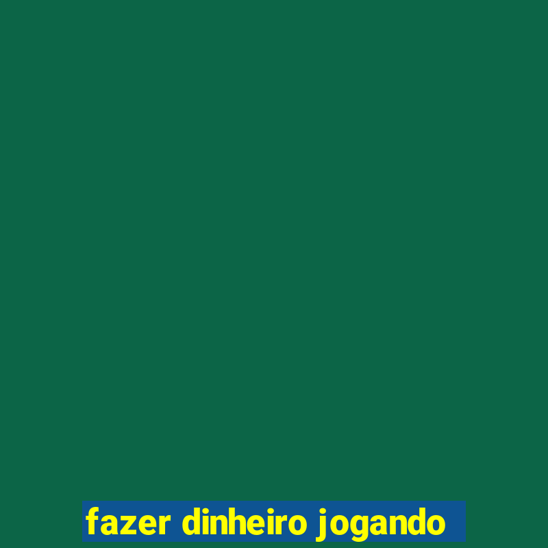 fazer dinheiro jogando