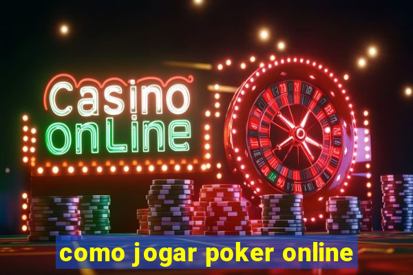 como jogar poker online