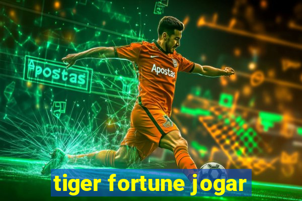 tiger fortune jogar