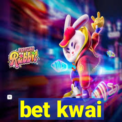 bet kwai