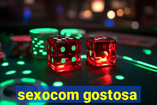 sexocom gostosa