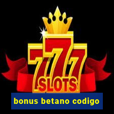 bonus betano codigo