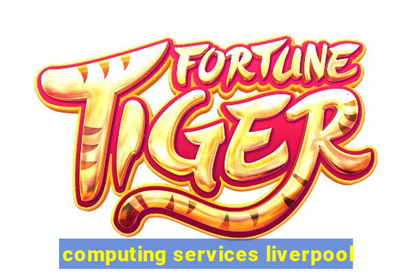 computing services liverpool