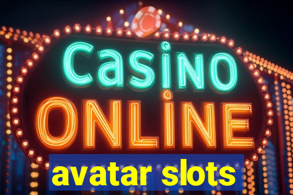 avatar slots