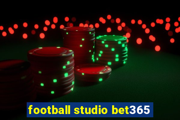 football studio bet365