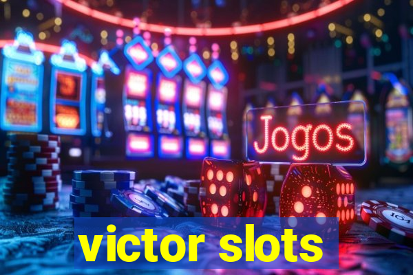 victor slots