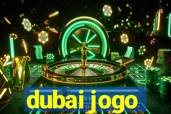 dubai jogo