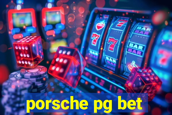 porsche pg bet